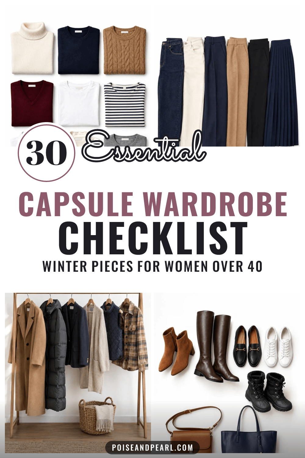 Pin with four capsule wardrobe photos, nine folded tops, six folded bottoms, coats on a wooden rail and a row of boots, shoes and bags, around text reading 30 Essential Capsule Wardrobe Checklist, winter pieces for women over 40.