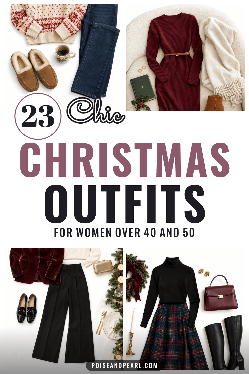 Pin with four holiday outfit flat lays, a red and cream Fair Isle sweater with jeans, a burgundy knit midi dress, a burgundy velvet blazer with black trousers and a tartan midi skirt with a black turtleneck, around text reading 23 Chic Christmas Outfits for women over 40 and 50.